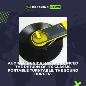 Audio-Technica has announced the return of its classic portable turntable, the Sound Burger.