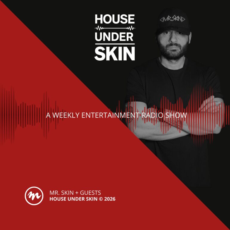 A NEW RADIO SHOW – HOUSE UNDER SKIN RADIO SHOW